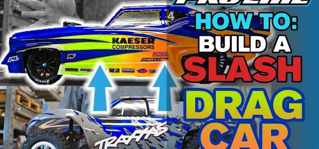 Pro-Line HOW TO: Build a Slash Drag Car [VIDEO]