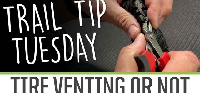 Trail Tip Tuesday: Tire Venting [VIDEO]