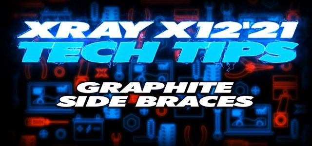 XRAY Tech Tips – X12 Graphite Side Braces [VIDEO]